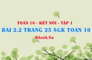 Bài 2.2 trang 25 SGK Toán 10 tập 1 Kết nối tri thức